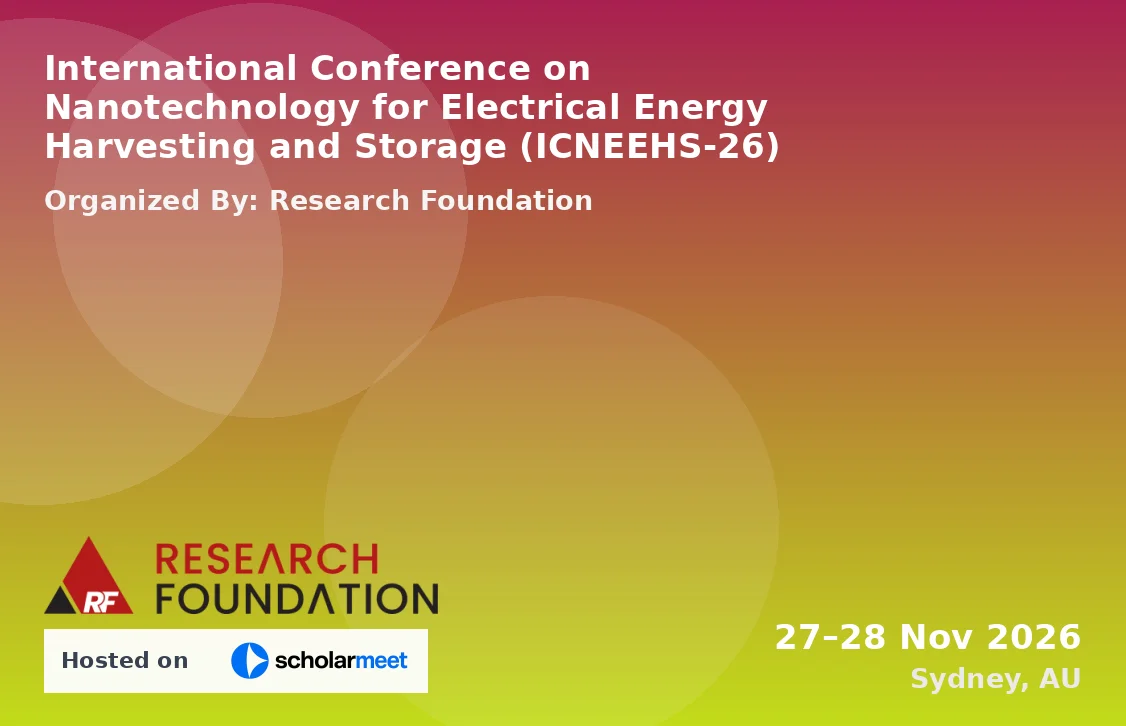 International Conference on Nanotechnology for Electrical Energy Harvesting and Storage (ICNEEHS-26)