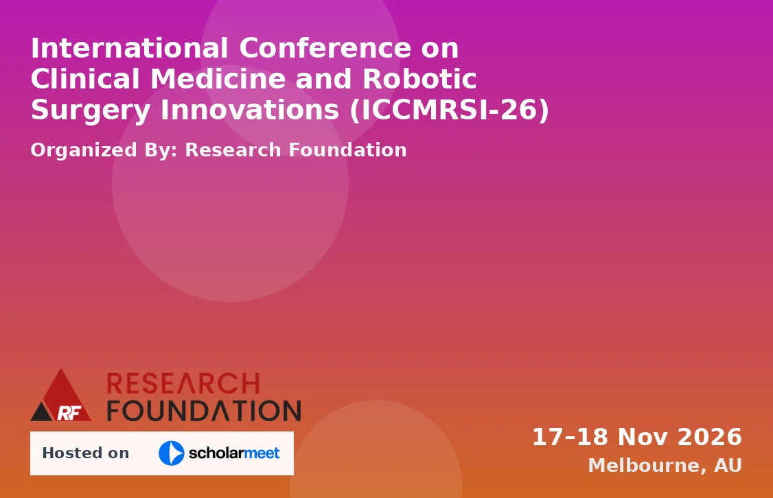 International Conference on Clinical Medicine and Robotic Surgery Innovations (ICCMRSI-26)