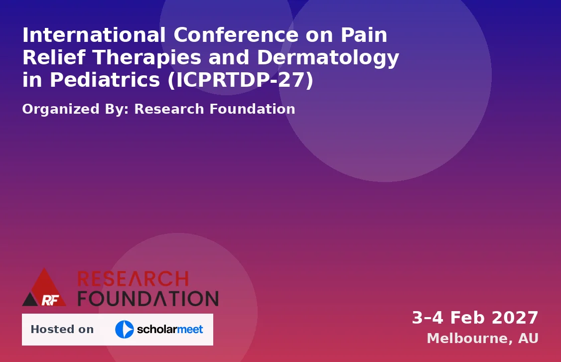 International Conference on Pain Relief Therapies and Dermatology in Pediatrics (ICPRTDP-27)