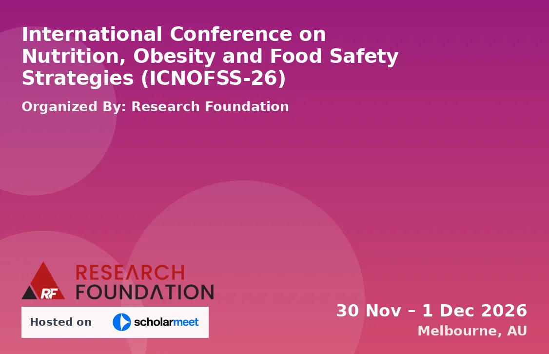 International Conference on Nutrition, Obesity and Food Safety Strategies (ICNOFSS-26)