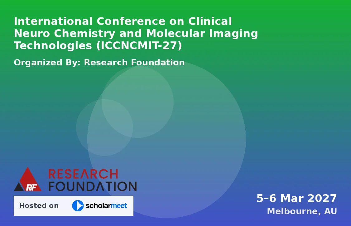 International Conference on Clinical Neuro Chemistry and Molecular Imaging Technologies (ICCNCMIT-27)
