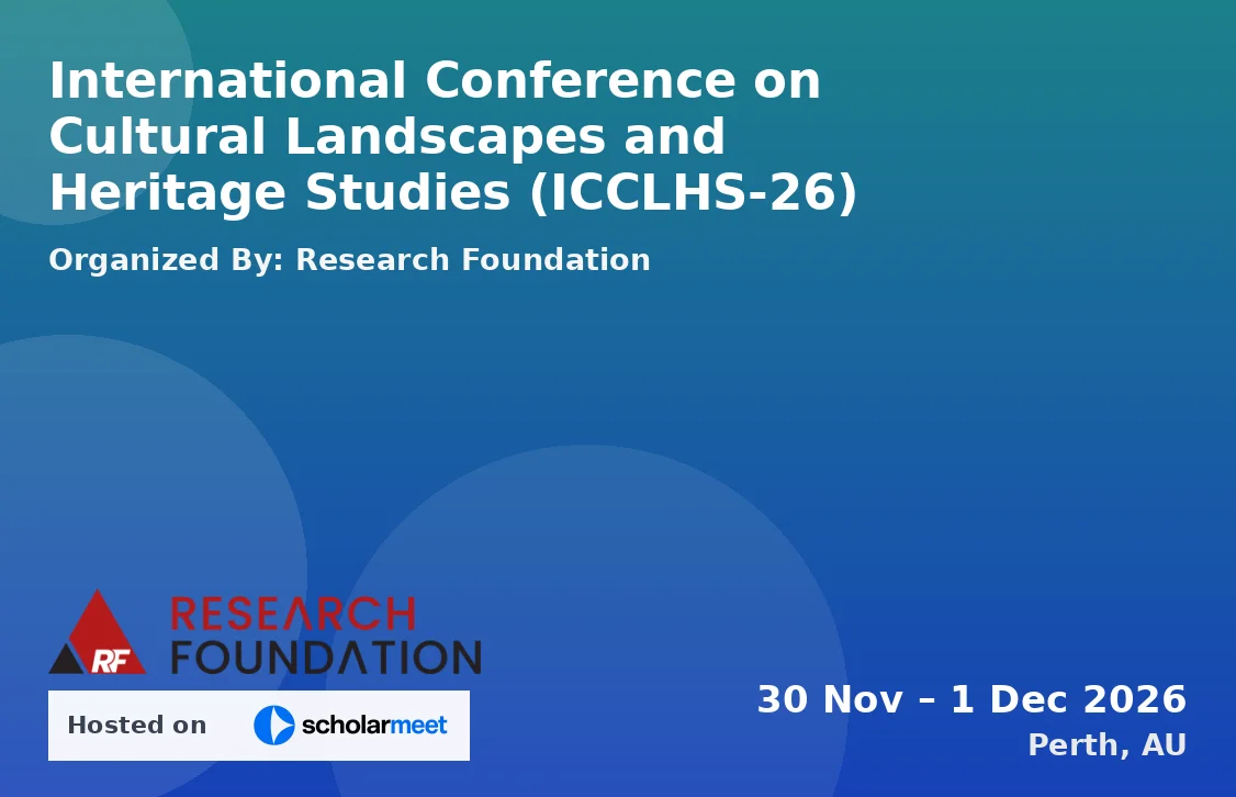 International Conference on Cultural Landscapes and Heritage Studies (ICCLHS-26)