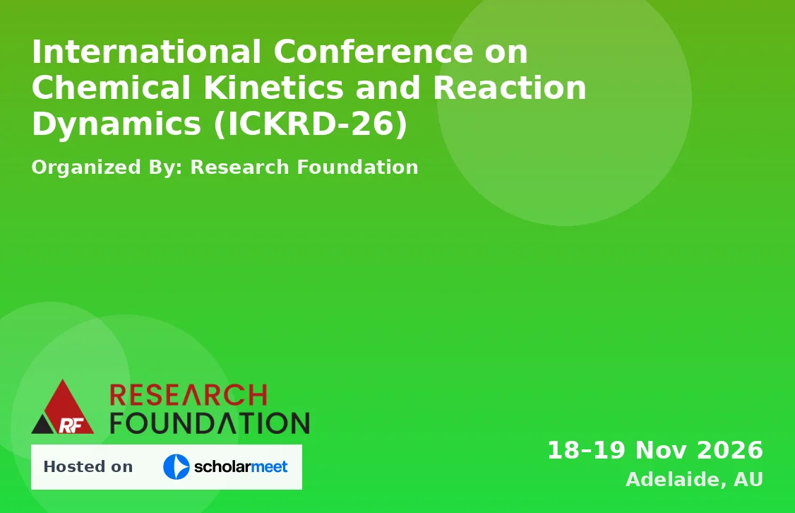 International Conference on Chemical Kinetics and Reaction Dynamics (ICKRD-26)