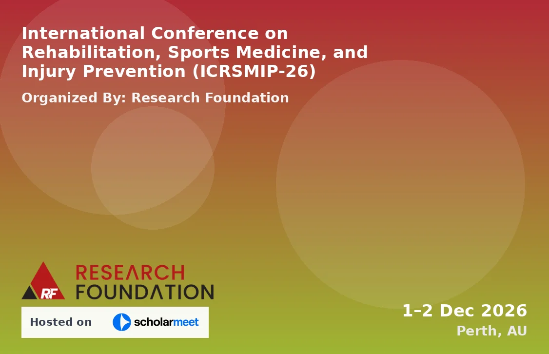 International Conference on Rehabilitation, Sports Medicine, and Injury Prevention (ICRSMIP-26)