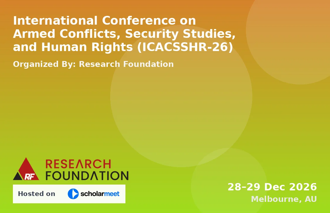 International Conference on Armed Conflicts, Security Studies, and Human Rights (ICACSSHR-26)