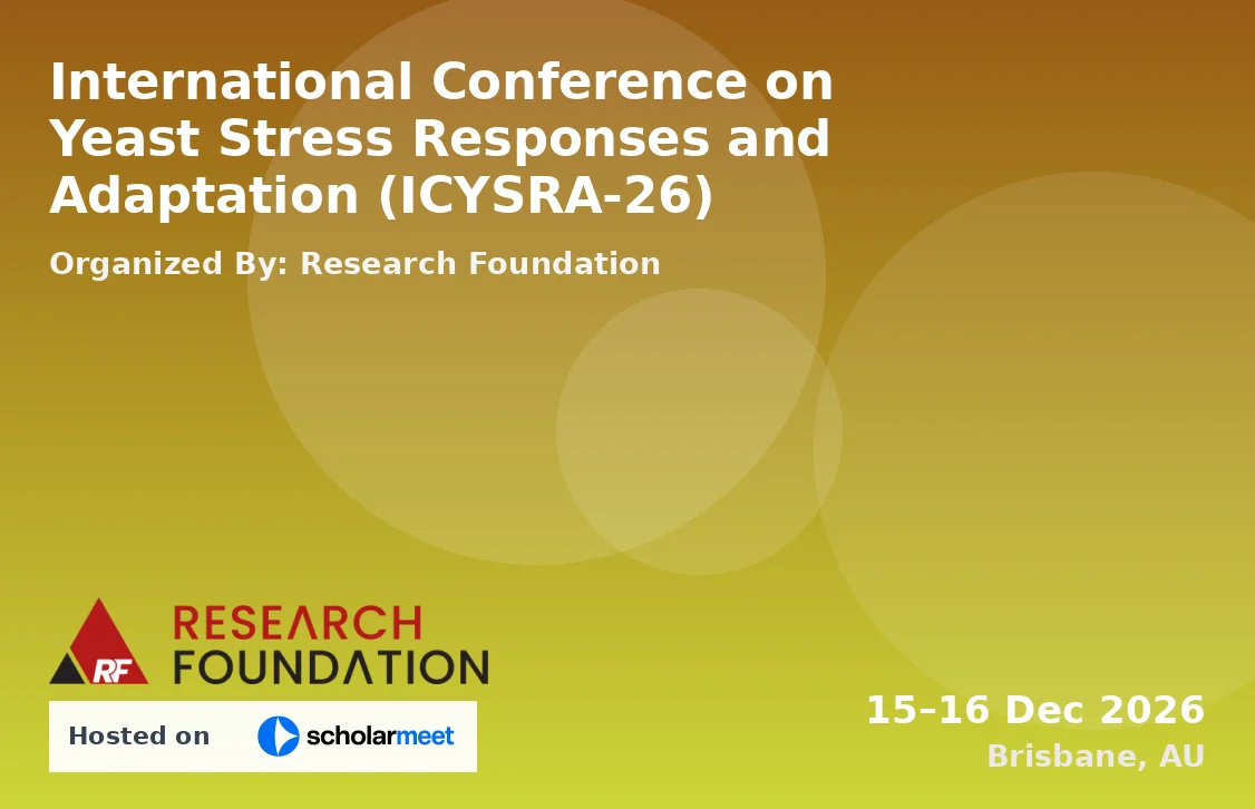 International Conference on Yeast Stress Responses and Adaptation (ICYSRA-26)