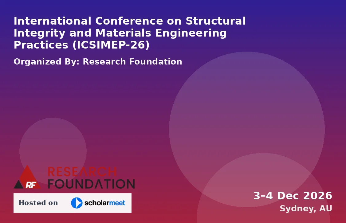 International Conference on Structural Integrity and Materials Engineering Practices (ICSIMEP-26)
