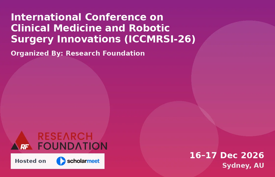 International Conference on Clinical Medicine and Robotic Surgery Innovations (ICCMRSI-26)