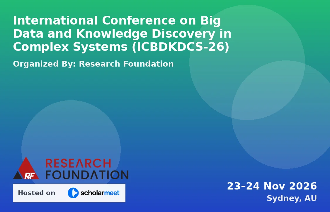 International Conference on Big Data and Knowledge Discovery in Complex Systems (ICBDKDCS-26)