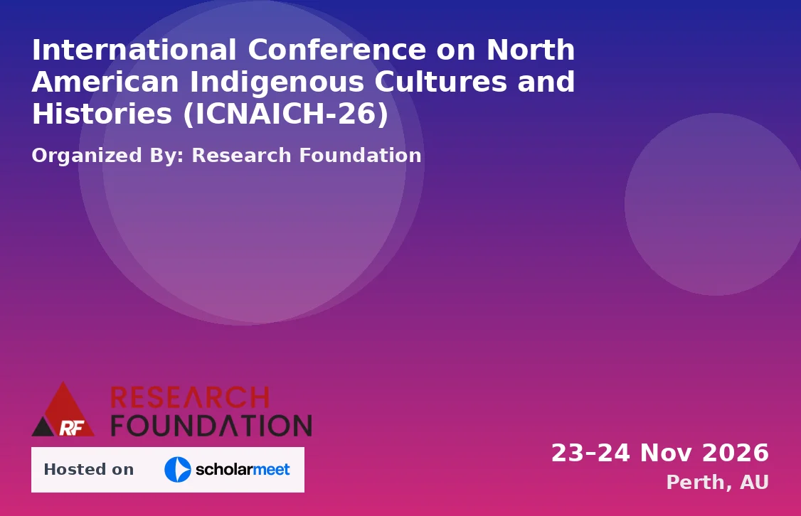 International Conference on North American Indigenous Cultures and Histories (ICNAICH-26)