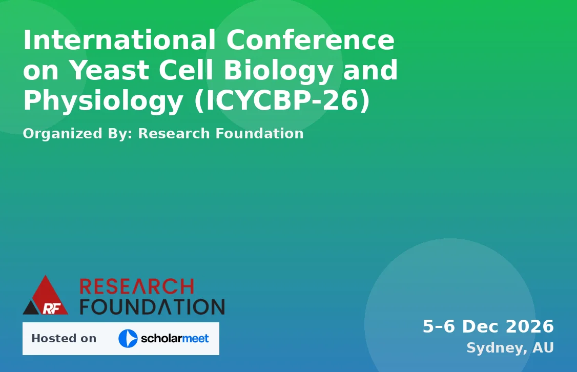 International Conference on Yeast Cell Biology and Physiology (ICYCBP-26)