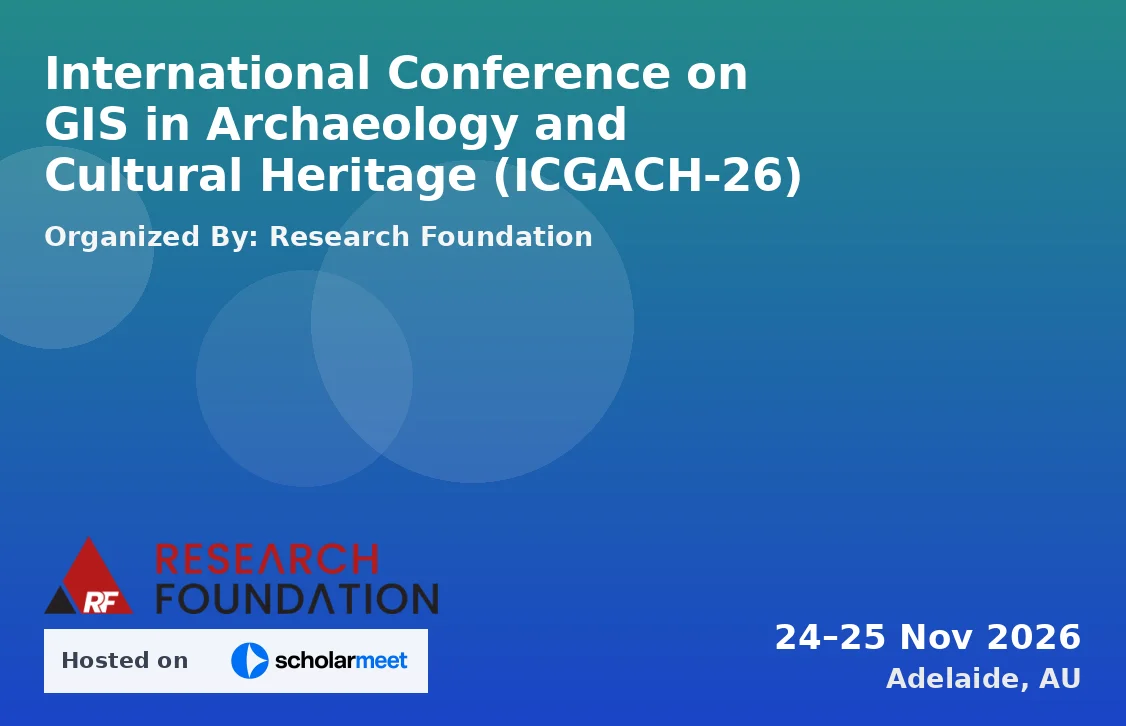 International Conference on GIS in Archaeology and Cultural Heritage (ICGACH-26)