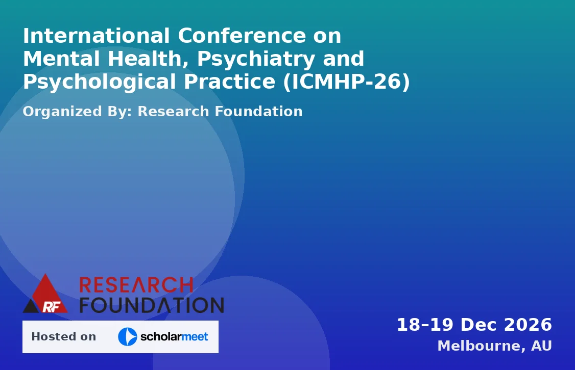 International Conference on Mental Health, Psychiatry and Psychological Practice (ICMHP-26)