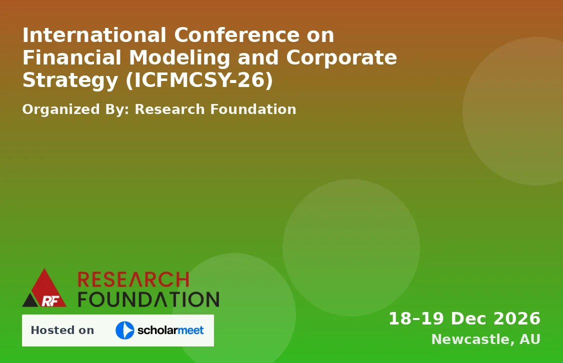 International Conference on Financial Modeling and Corporate Strategy (ICFMCSY-26)