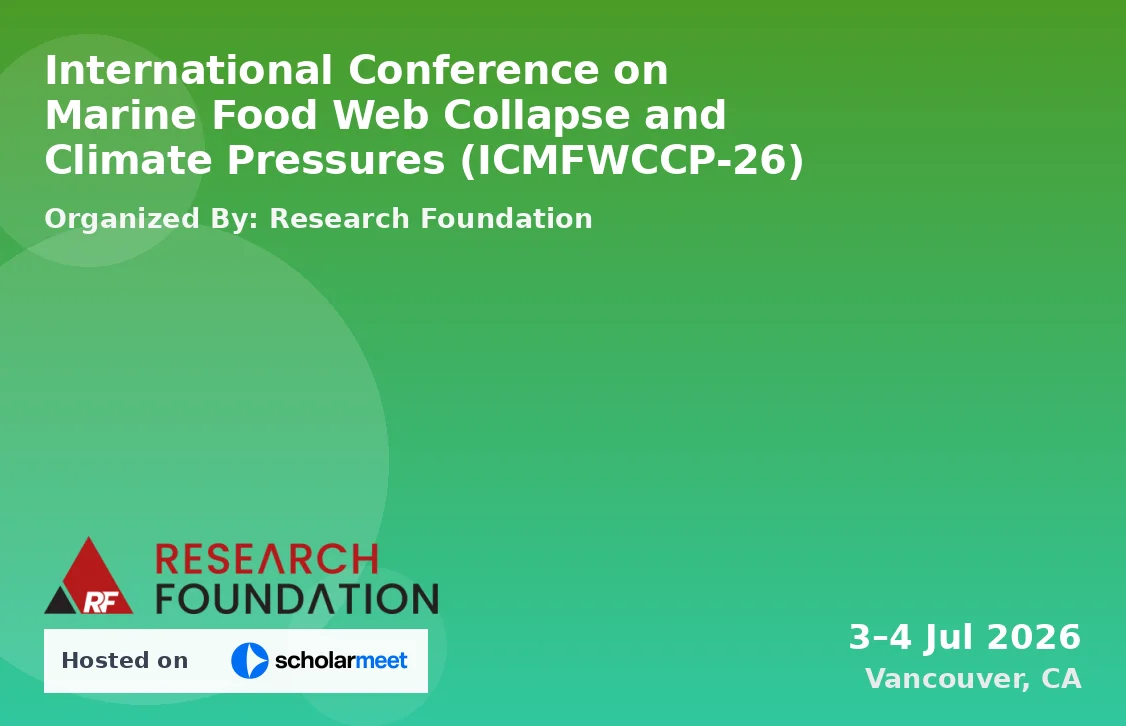 International Conference on Marine Food Web Collapse and Climate Pressures (ICMFWCCP-26)