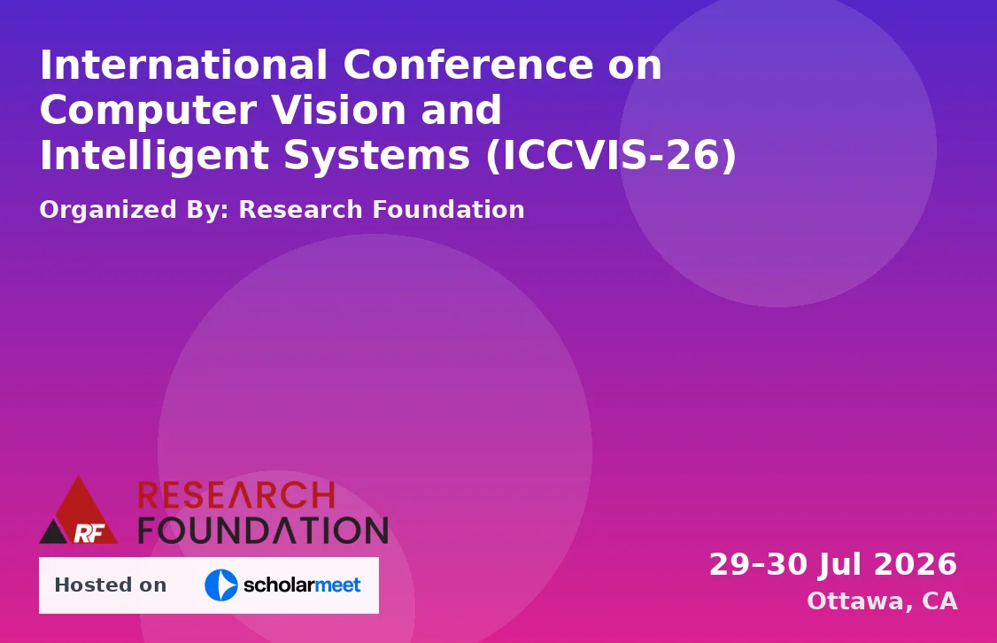 International Conference on Computer Vision and Intelligent Systems (ICCVIS-26)