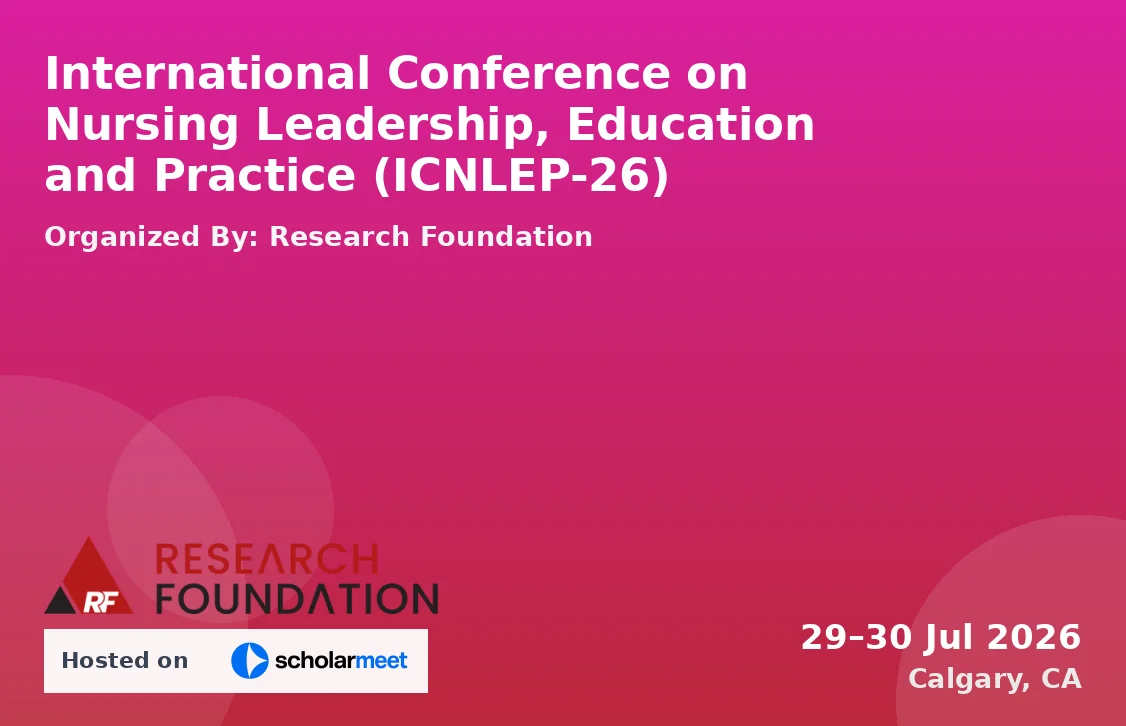 International Conference on Nursing Leadership, Education and Practice (ICNLEP-26)