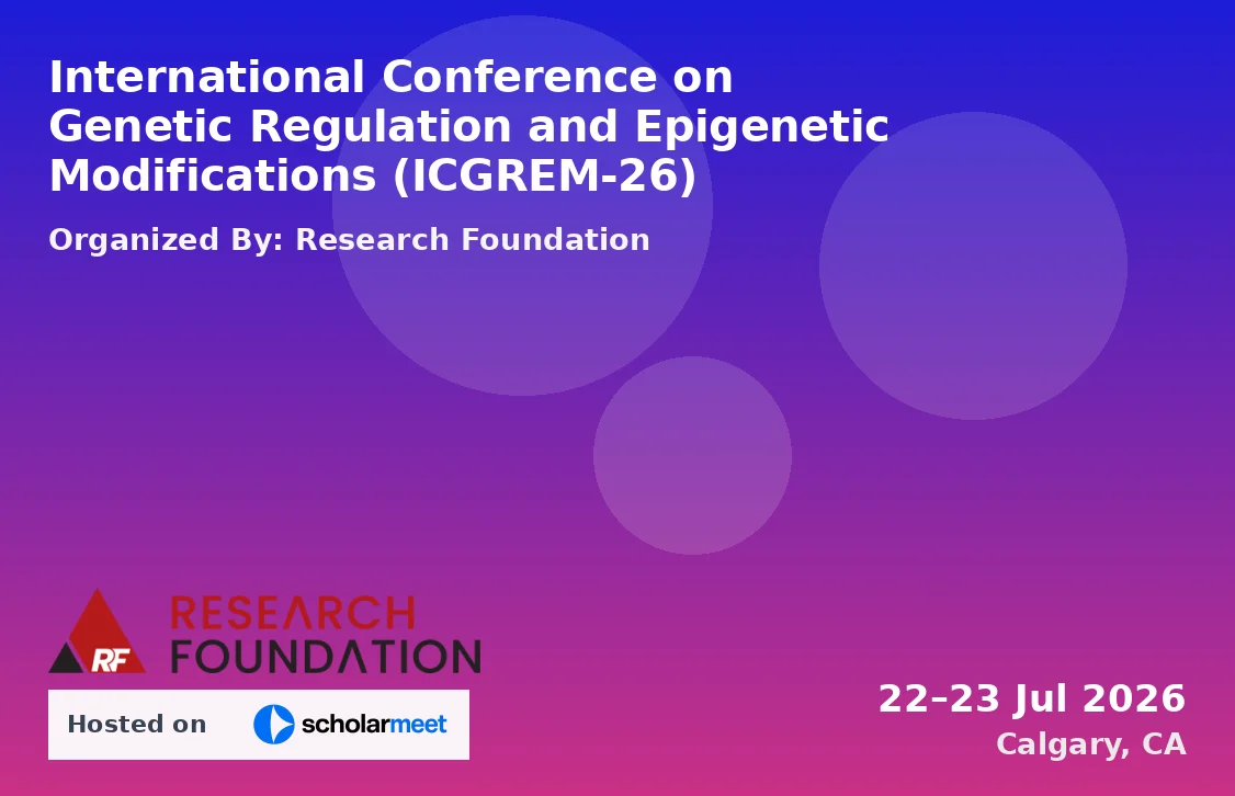 International Conference on Genetic Regulation and Epigenetic Modifications (ICGREM-26)