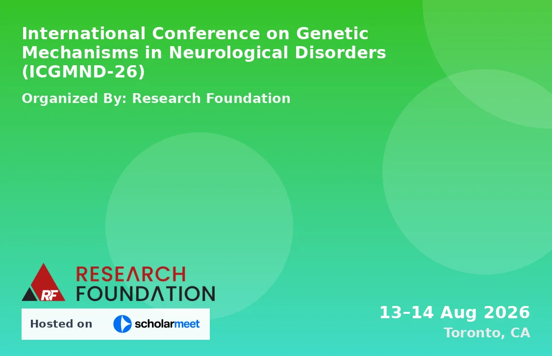 International Conference on Genetic Mechanisms in Neurological Disorders (ICGMND-26)