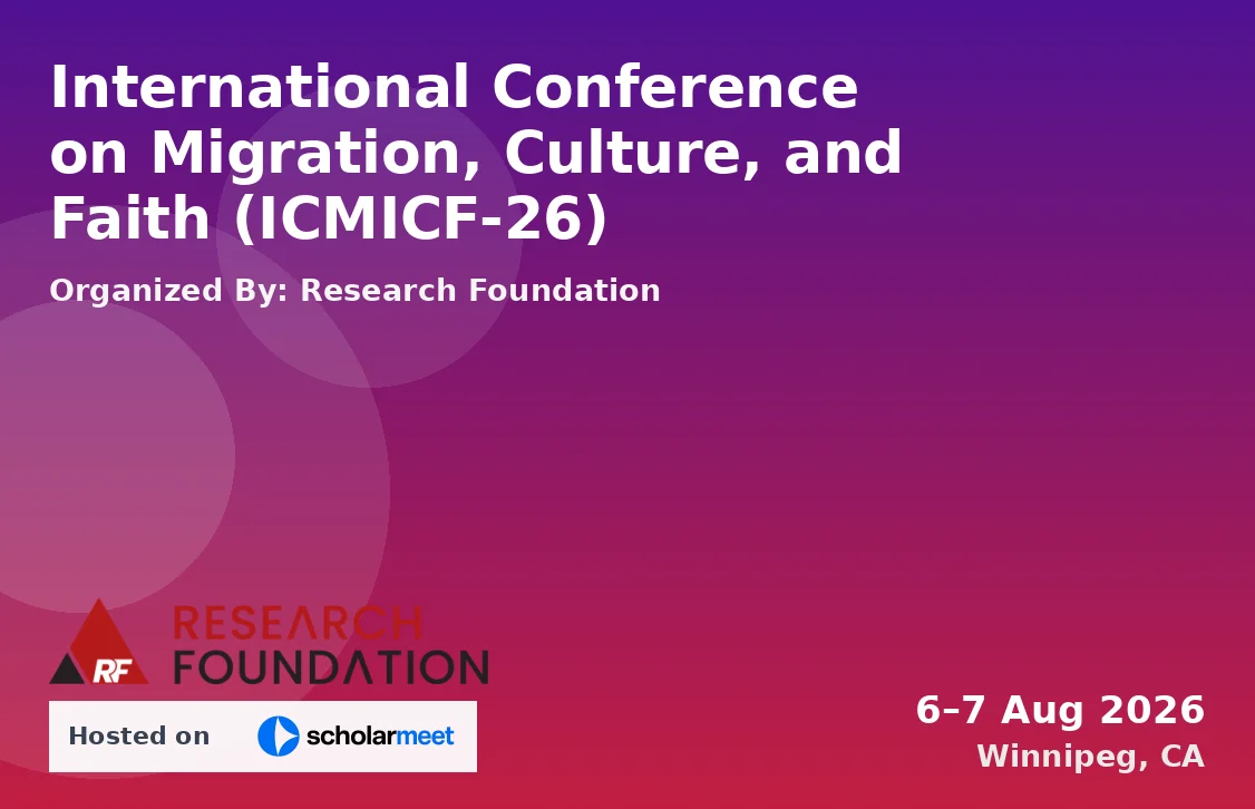 International Conference on Migration, Culture, and Faith (ICMICF-26)