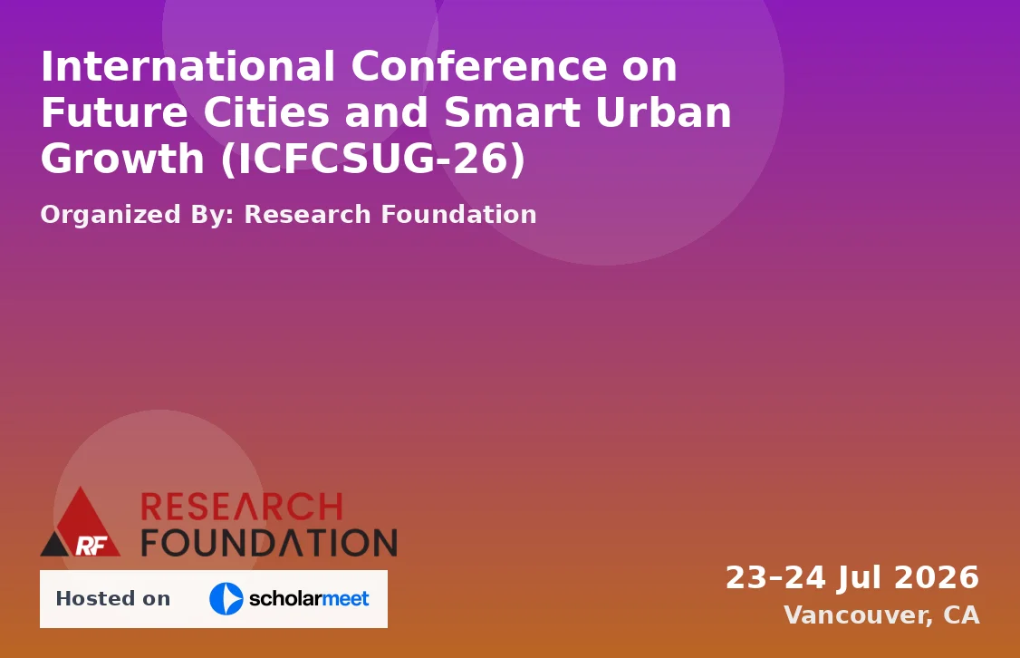 International Conference on Future Cities and Smart Urban Growth (ICFCSUG-26)