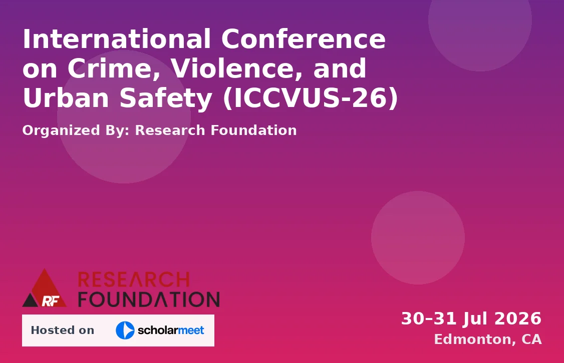International Conference on Crime, Violence, and Urban Safety (ICCVUS-26)