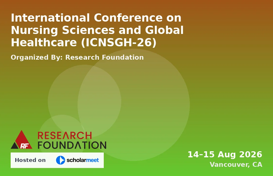 International Conference on Nursing Sciences and Global Healthcare (ICNSGH-26)