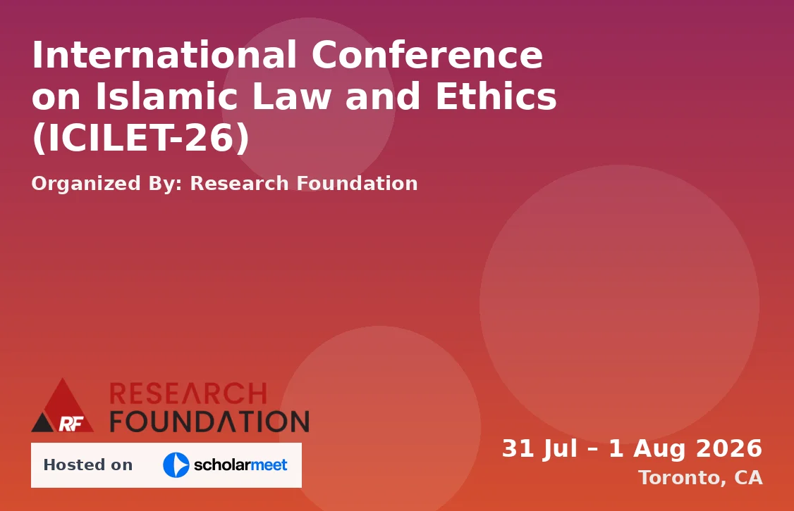 International Conference on Islamic Law and Ethics (ICILET-26)