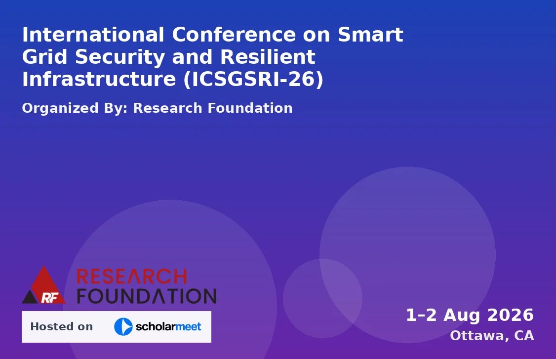 International Conference on Smart Grid Security and Resilient Infrastructure (ICSGSRI-26)