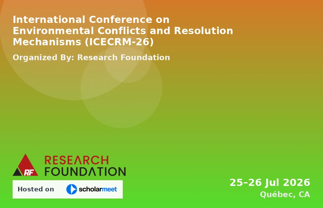 International Conference on Environmental Conflicts and Resolution Mechanisms (ICECRM-26)