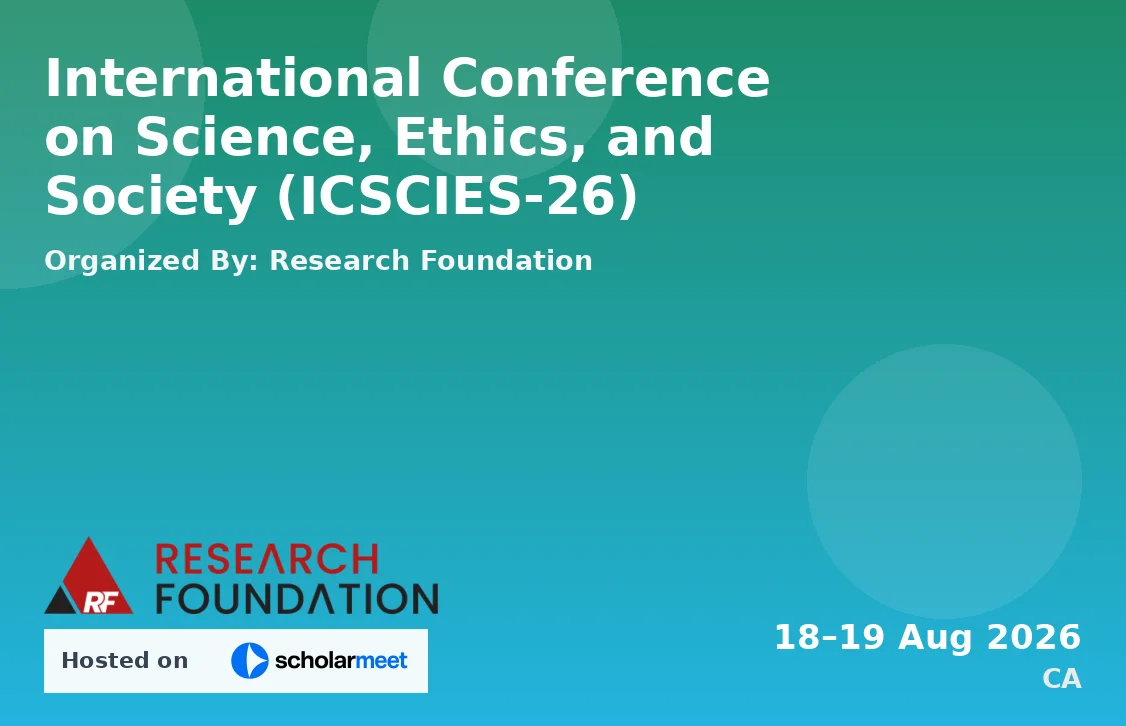 International Conference on Science, Ethics, and Society (ICSCIES-26)