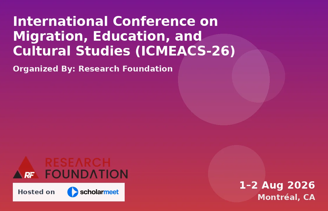 International Conference on Migration, Education, and Cultural Studies (ICMEACS-26)