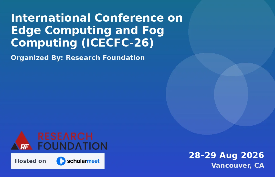 International Conference on Edge Computing and Fog Computing (ICECFC-26)