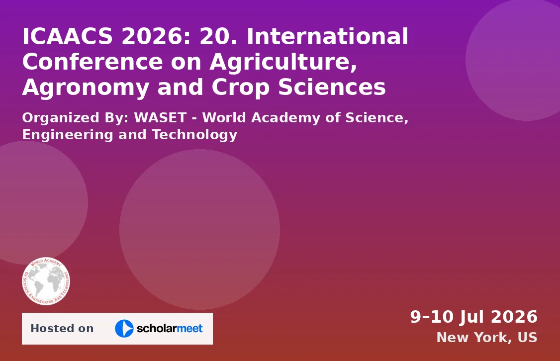 ICAACS 2026: 20. International Conference on Agriculture, Agronomy and Crop Sciences