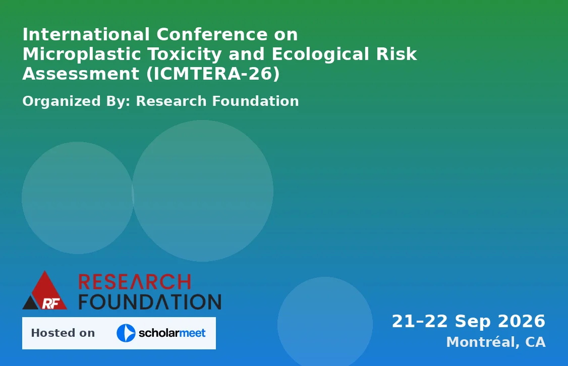 International Conference on Microplastic Toxicity and Ecological Risk Assessment (ICMTERA-26)