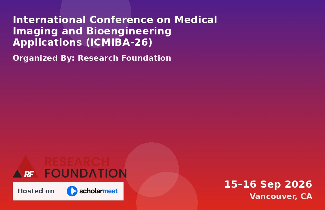 International Conference on Medical Imaging and Bioengineering Applications (ICMIBA-26)