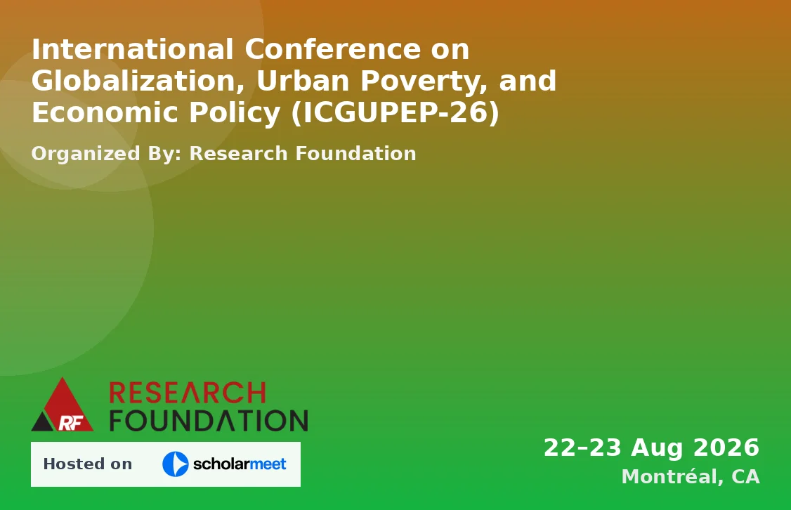 International Conference on Globalization, Urban Poverty, and Economic Policy (ICGUPEP-26)