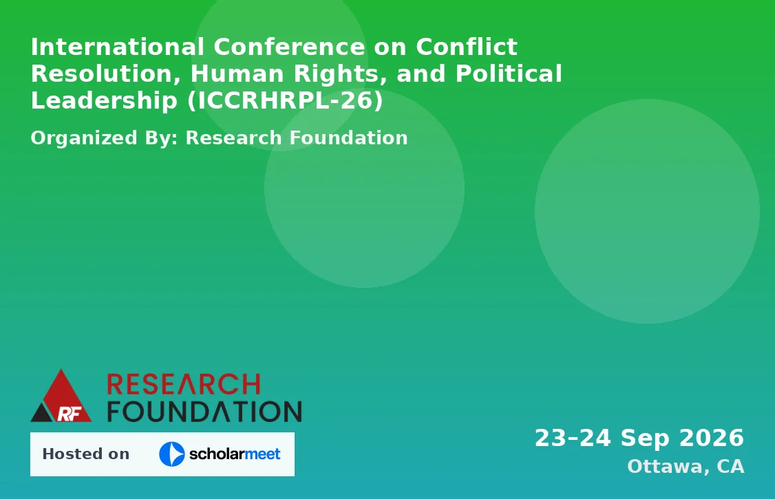 International Conference on Conflict Resolution, Human Rights, and Political Leadership (ICCRHRPL-26)