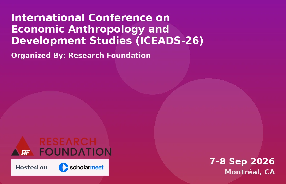 International Conference on Economic Anthropology and Development Studies (ICEADS-26)