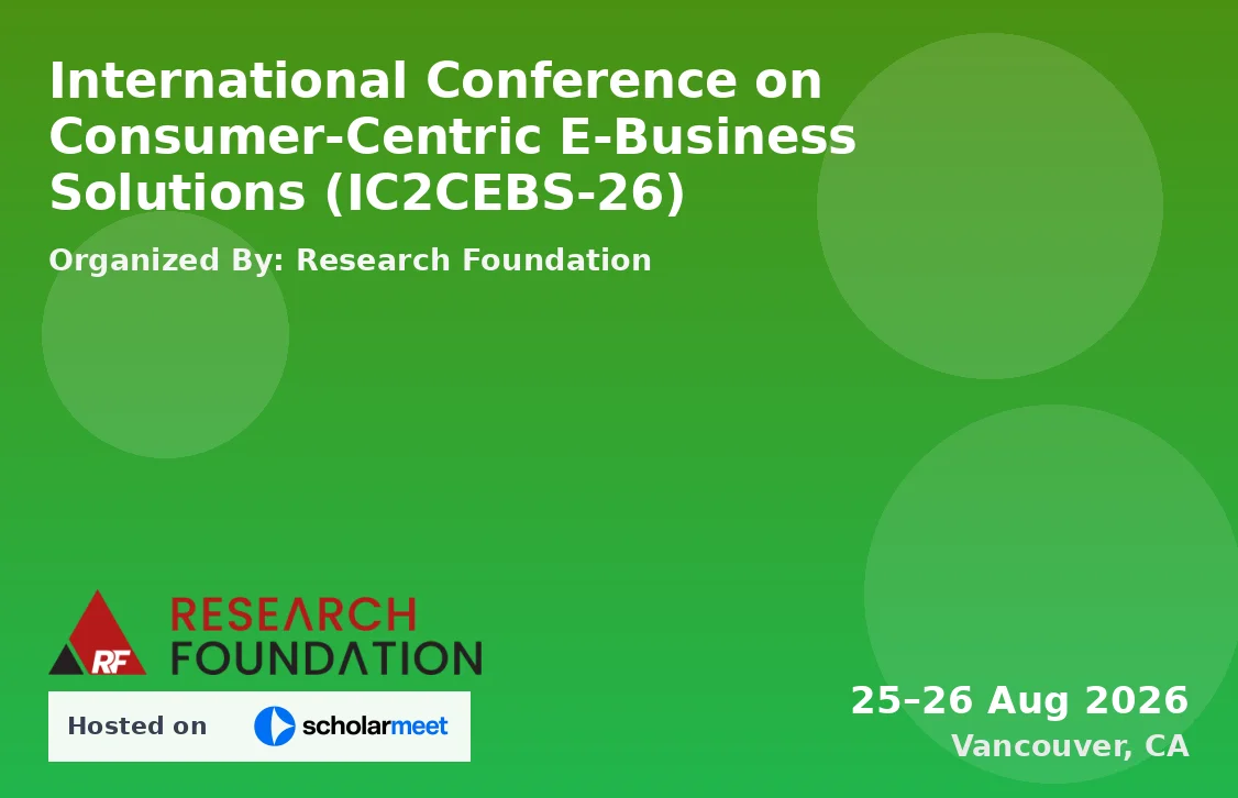 International Conference on Consumer-Centric E-Business Solutions (IC2CEBS-26)