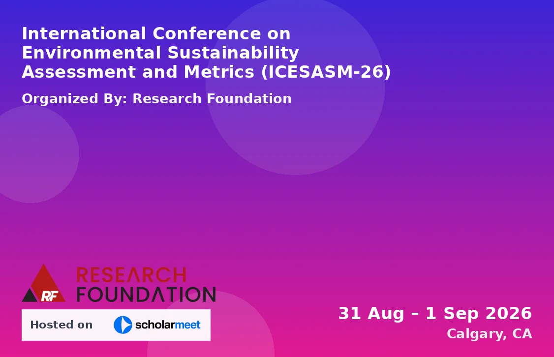 International Conference on Environmental Sustainability Assessment and Metrics (ICESASM-26)