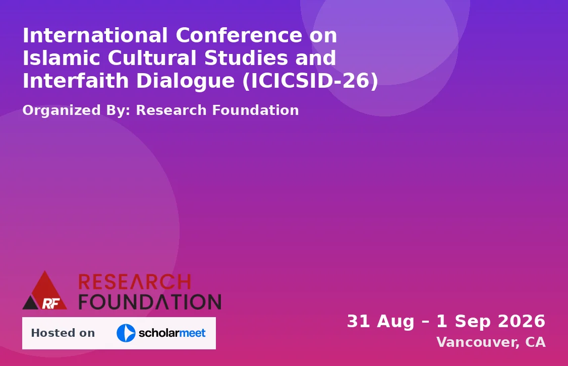 International Conference on Islamic Cultural Studies and Interfaith Dialogue (ICICSID-26)