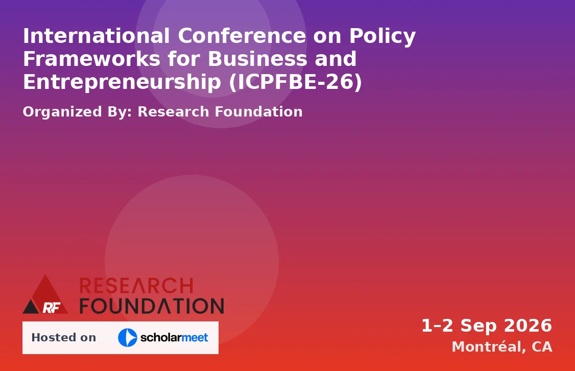 International Conference on Policy Frameworks for Business and Entrepreneurship (ICPFBE-26)