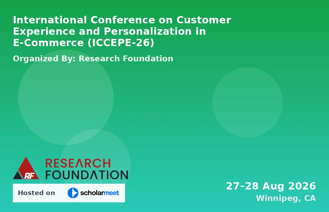International Conference on Customer Experience and Personalization in E-Commerce (ICCEPE-26)