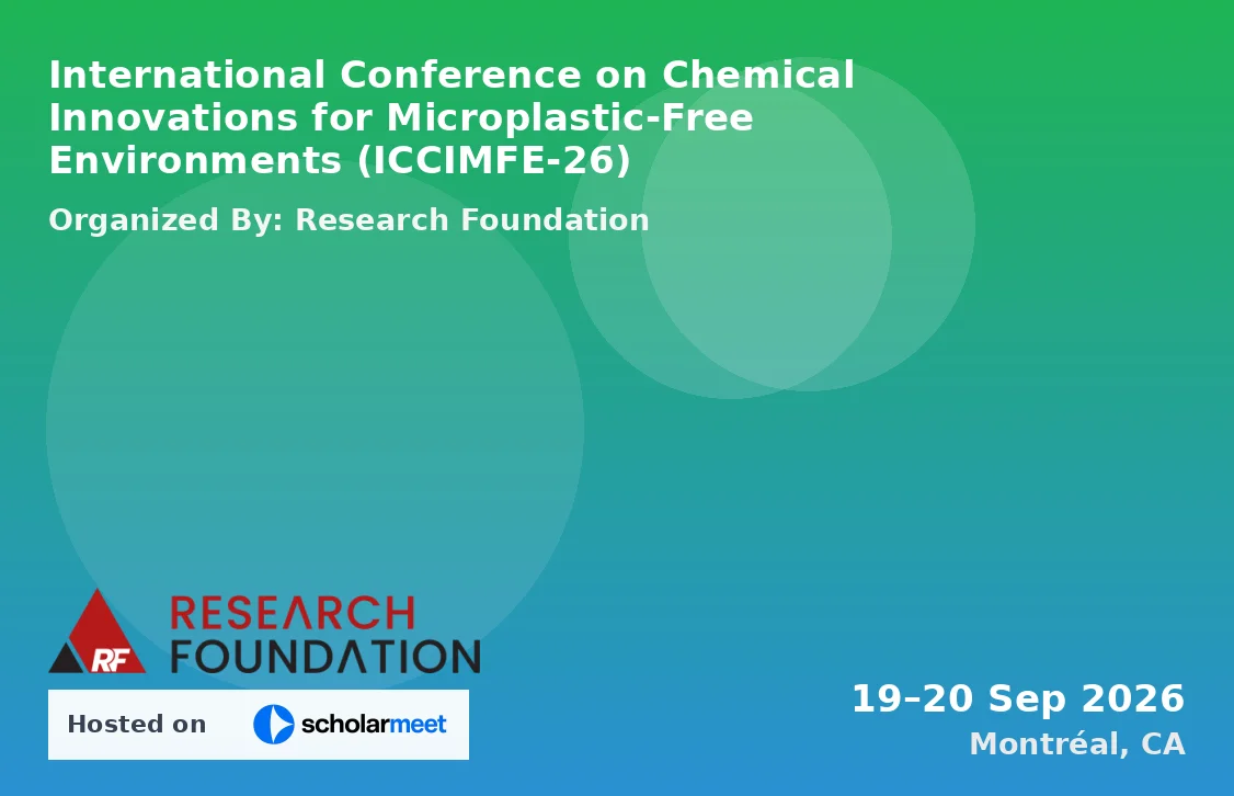 International Conference on Chemical Innovations for Microplastic-Free Environments (ICCIMFE-26)