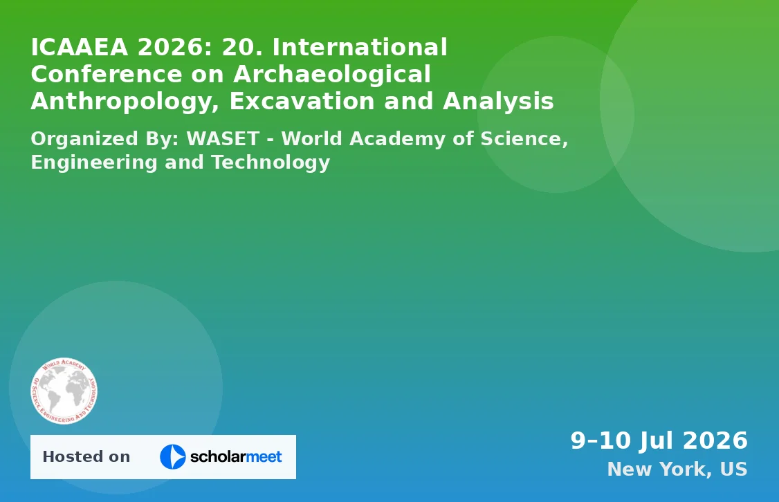 ICAAEA 2026: 20. International Conference on Archaeological Anthropology, Excavation and Analysis
