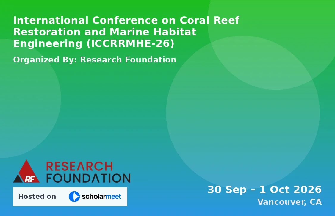 International Conference on Coral Reef Restoration and Marine Habitat Engineering (ICCRRMHE-26)
