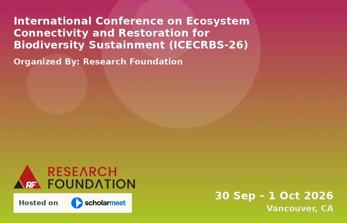 International Conference on Ecosystem Connectivity and Restoration for Biodiversity Sustainment (ICECRBS-26)