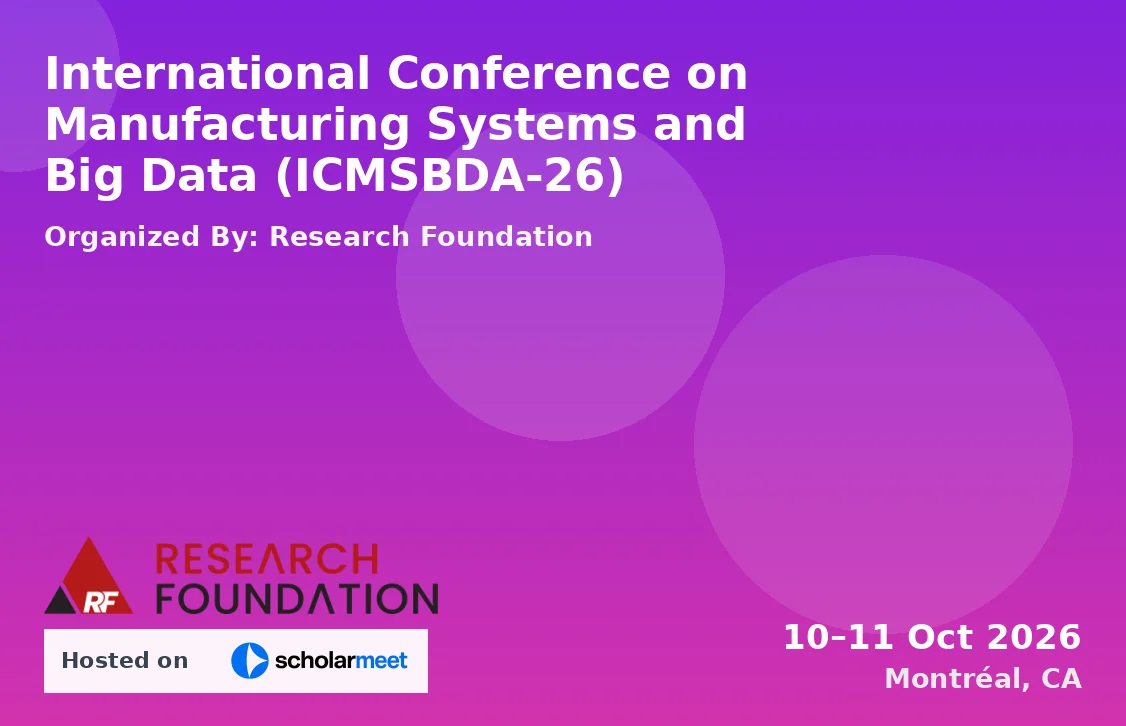 International Conference on Manufacturing Systems and Big Data (ICMSBDA-26)