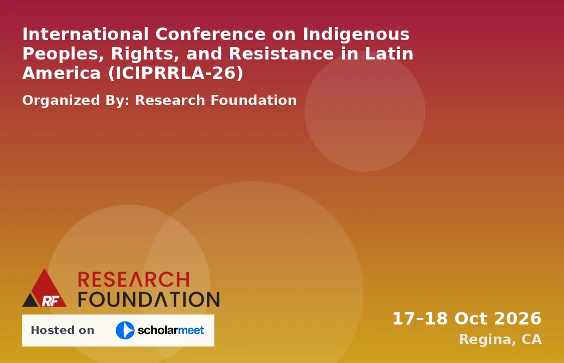 International Conference on Indigenous Peoples, Rights, and Resistance in Latin America (ICIPRRLA-26)